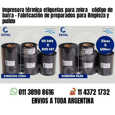 Impresora térmica etiquetas para zebra  código de barra - Fabricación de preparados para limpieza y pulido
